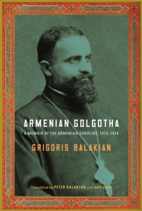 Armenian Golgotha by Grigoris Balakian