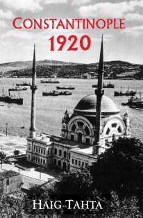 Constantinople 1920: a new book by Haig Tahta