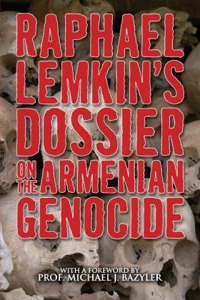 Raphael Lemkin's Dossier on the Armenian Genocide