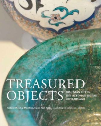 <P>Treasured Objects: Armenian Life in the Ottoman Empire 100 Years Ago</P>